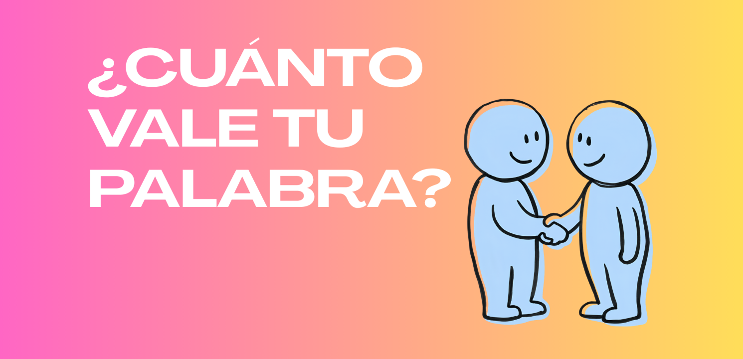 ¿Cuánto vale tu palabra?